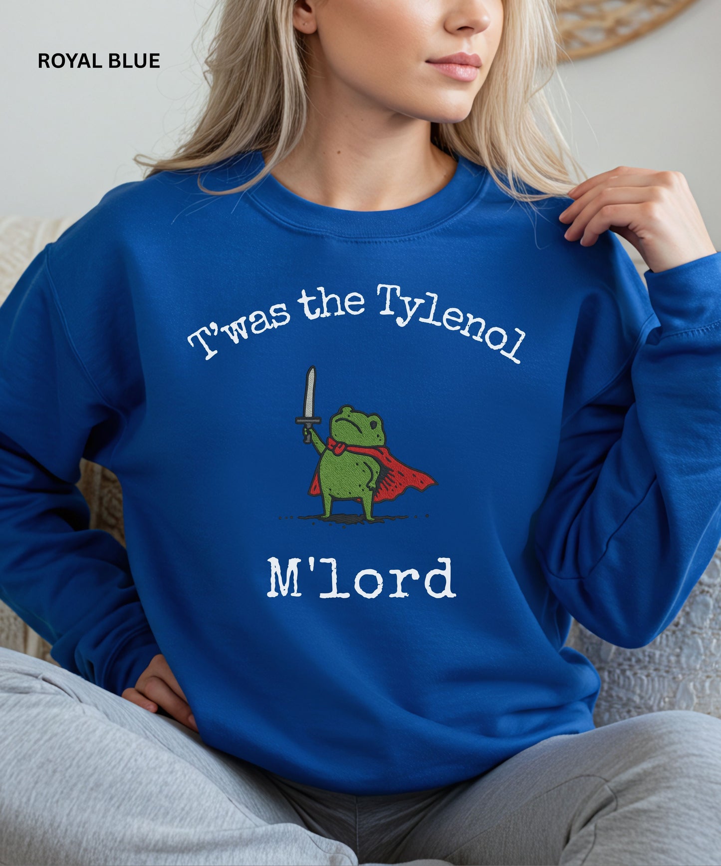 Frog Meme T’was the Tylenol M’Lord Sweatshirt