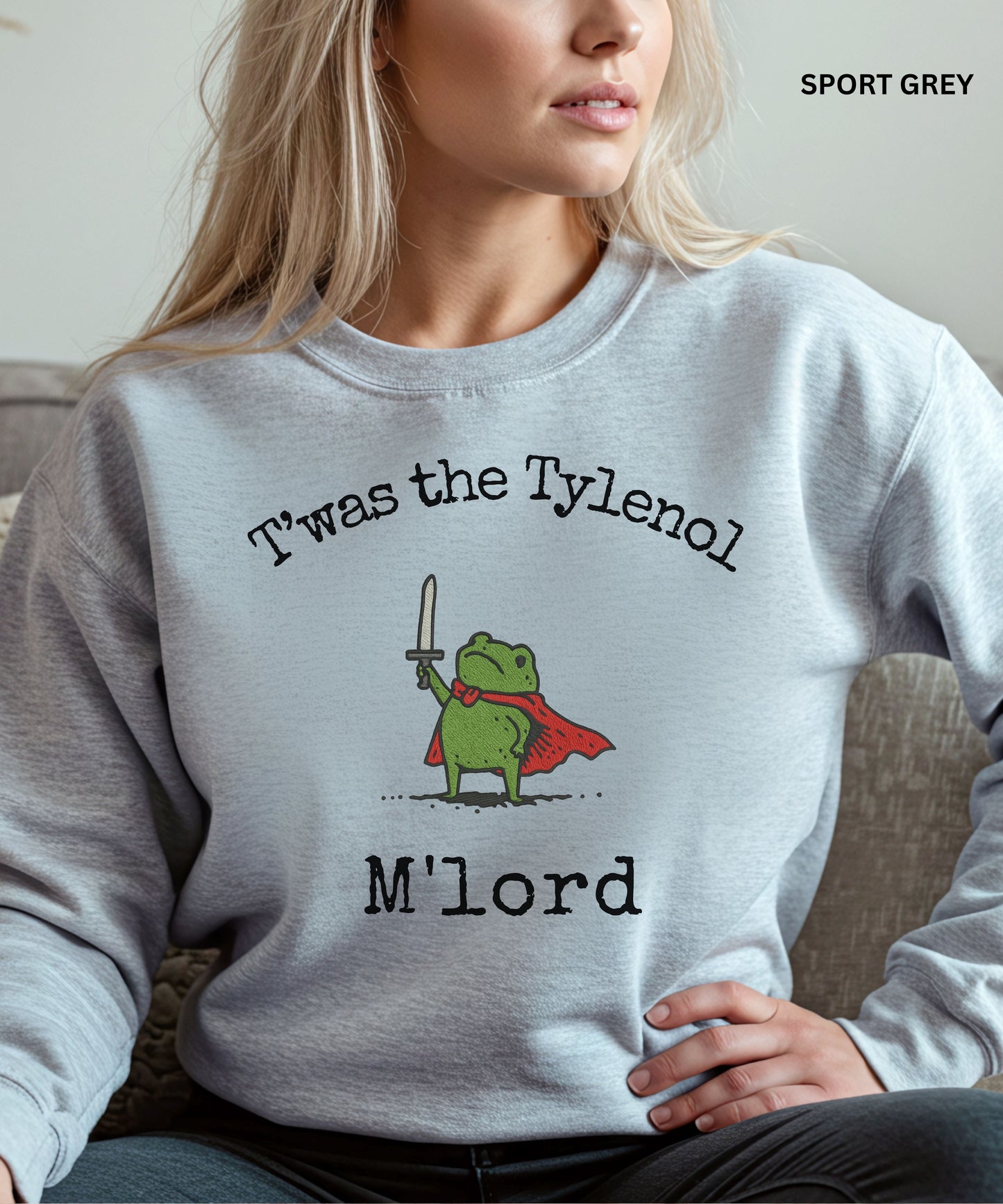 Frog Meme T’was the Tylenol M’Lord Sweatshirt