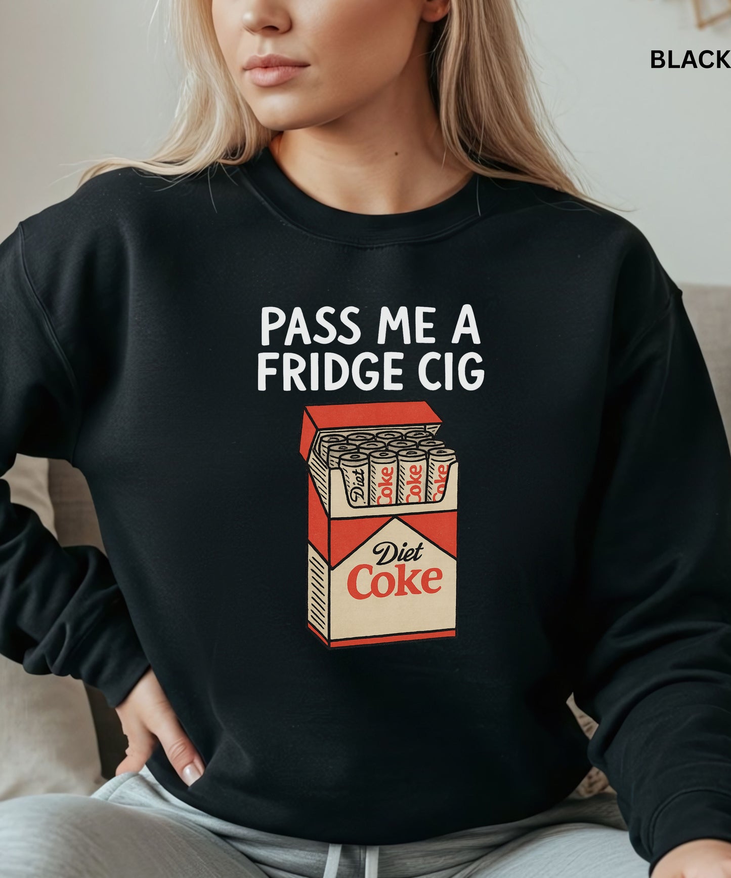 Just a Fridge Cig Diet Coke Sweatshirt