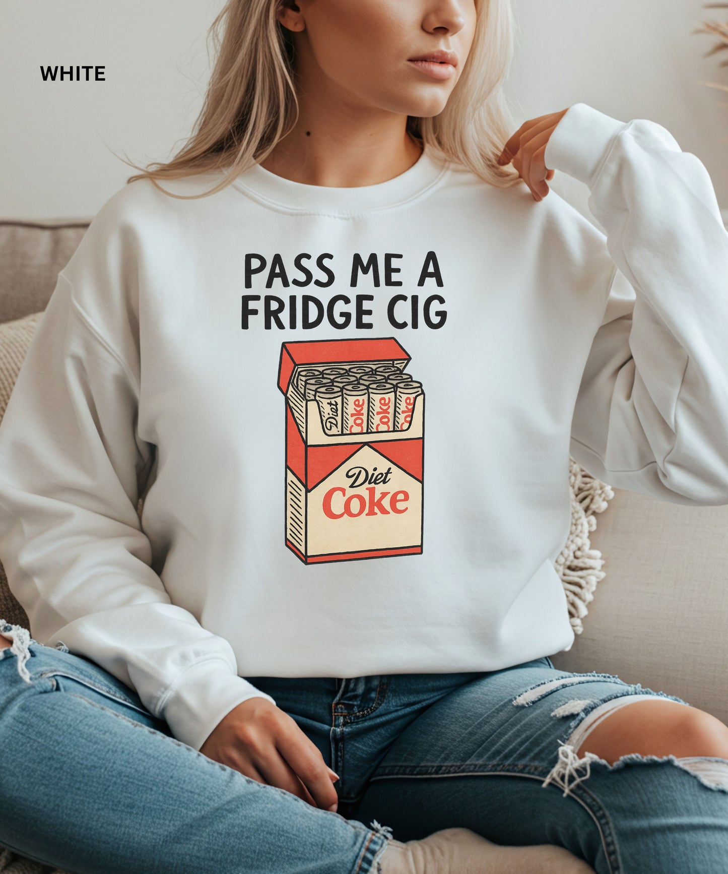 Just a Fridge Cig Diet Coke Sweatshirt