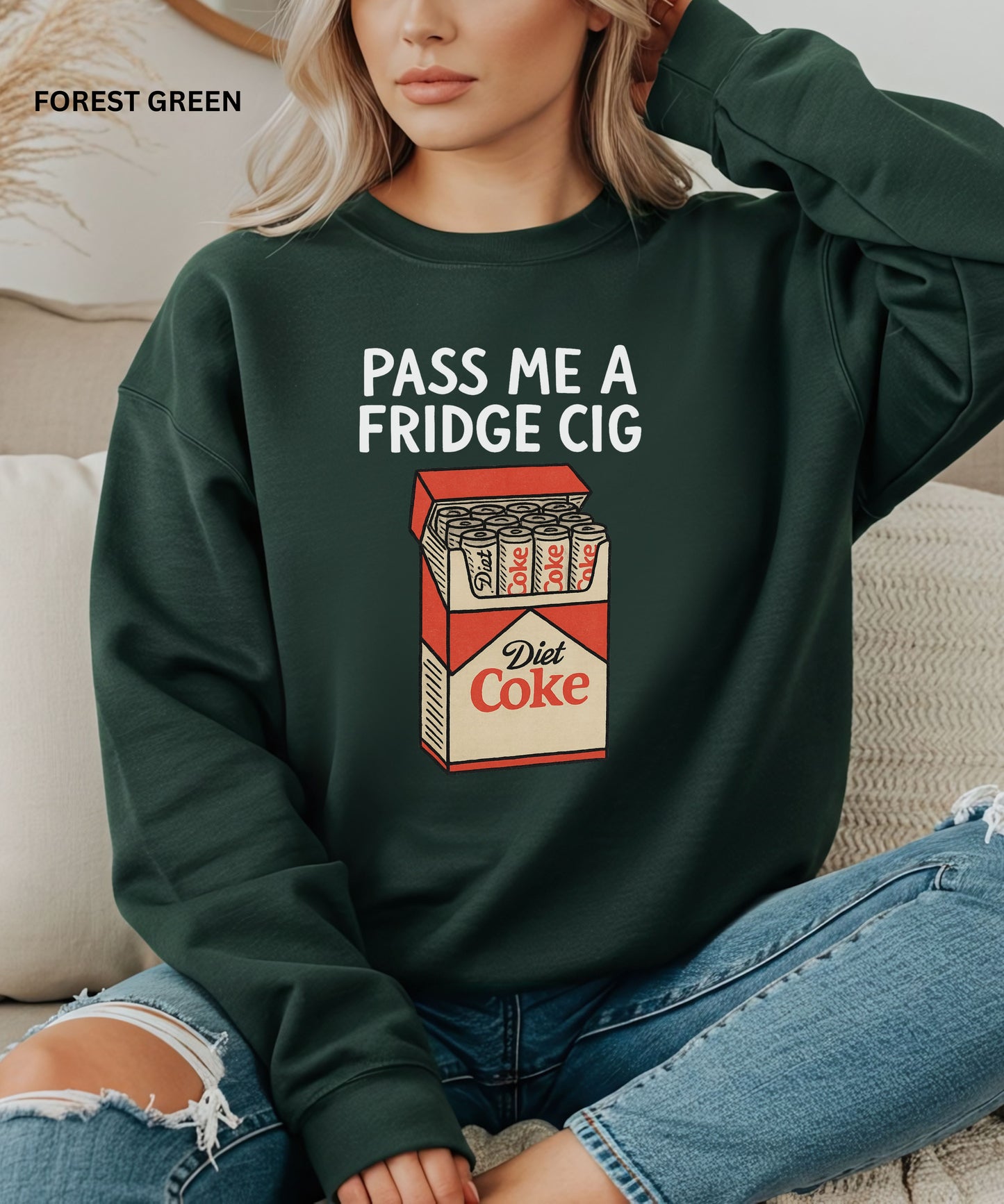 Just a Fridge Cig Diet Coke Sweatshirt