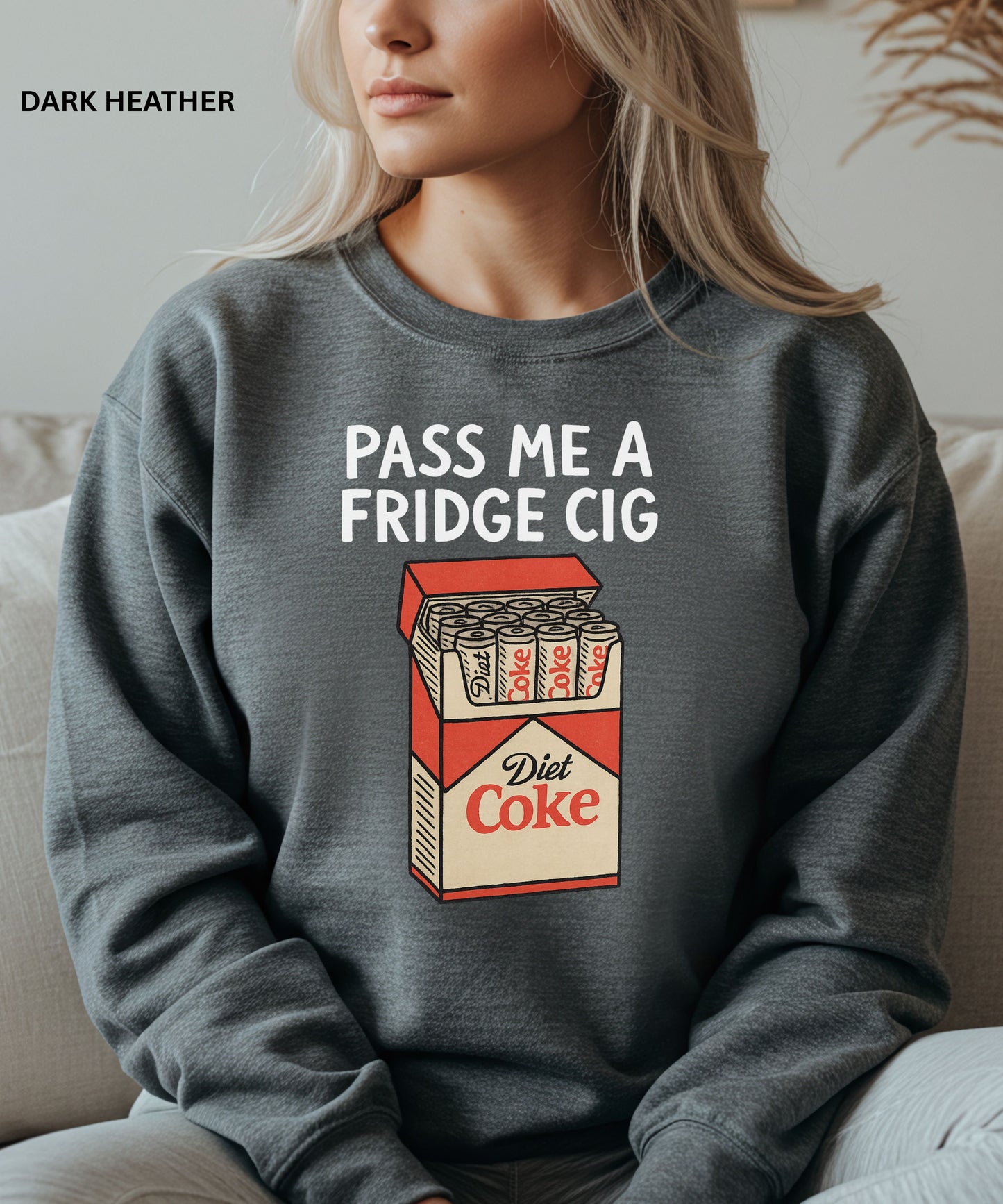 Just a Fridge Cig Diet Coke Sweatshirt