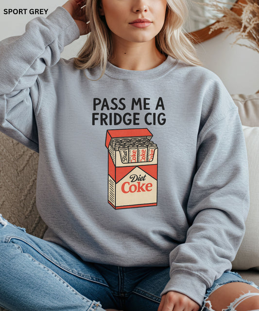 Just a Fridge Cig Diet Coke Sweatshirt