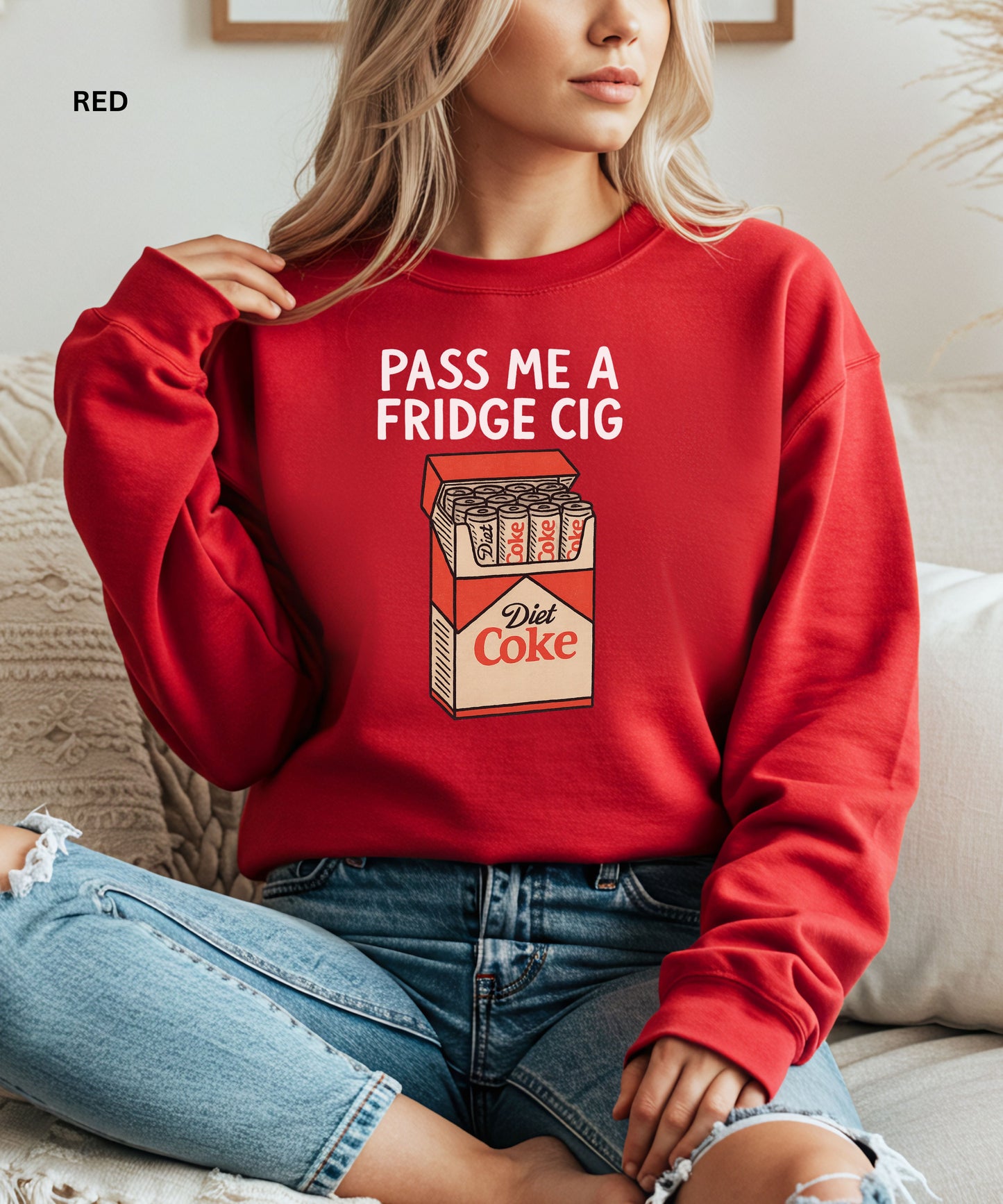 Just a Fridge Cig Diet Coke Sweatshirt