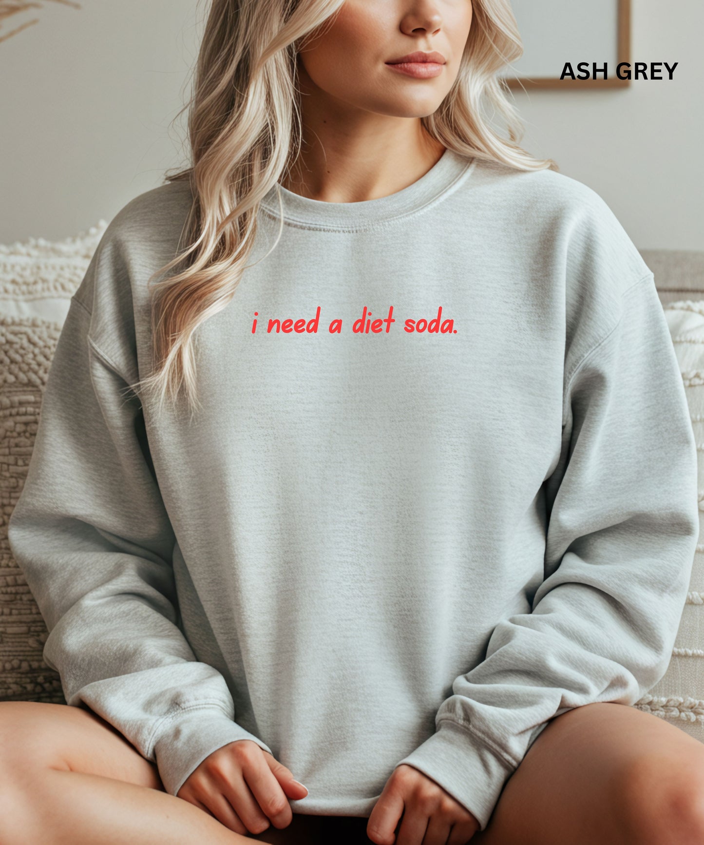 I Need a Diet Soda Sweatshirt