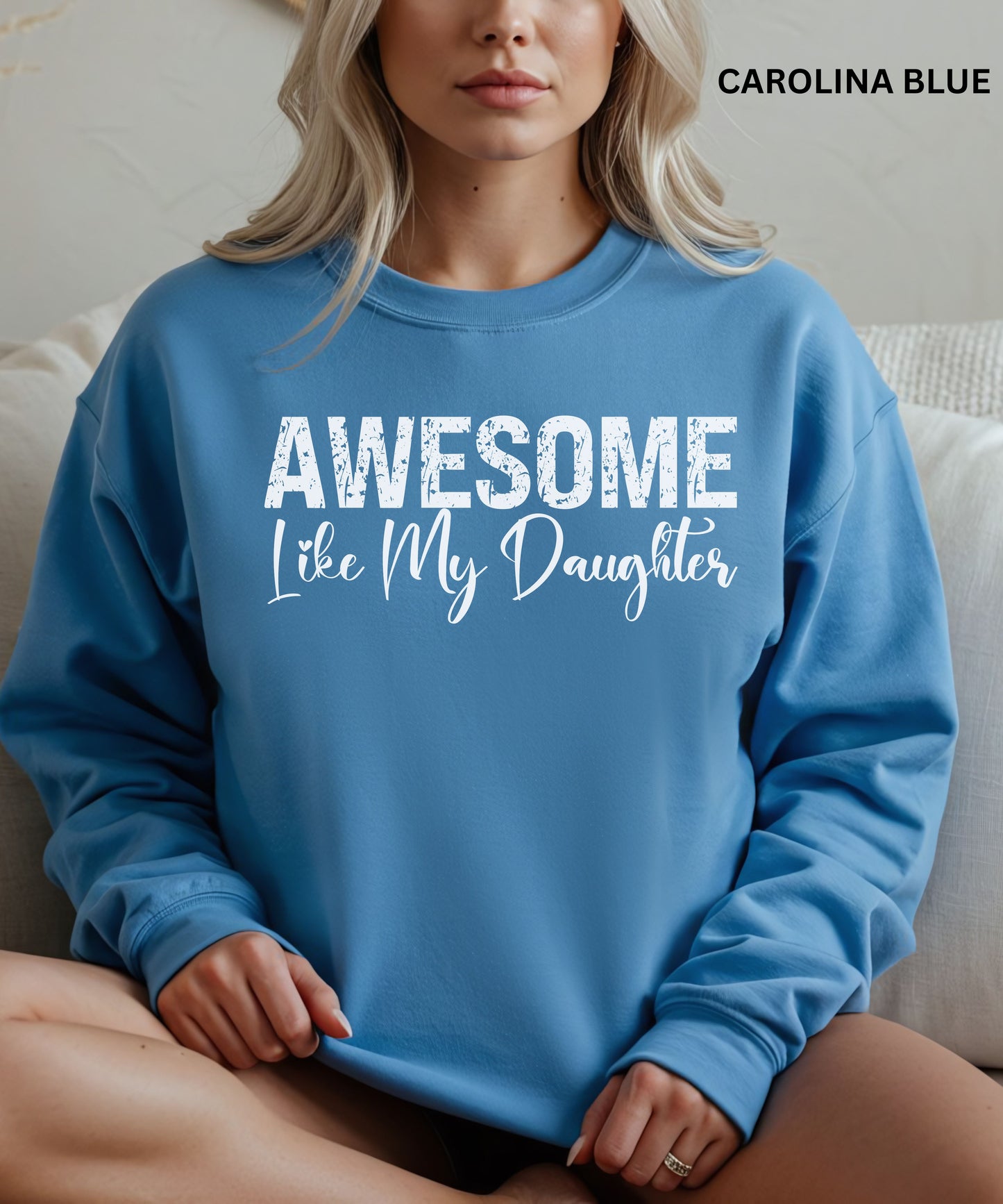 Awesome Like My Daughter Sweatshirt