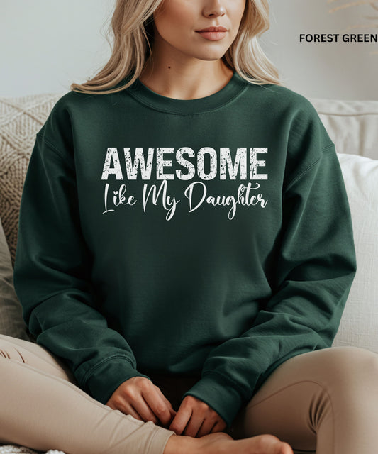 Awesome Like My Daughter Sweatshirt