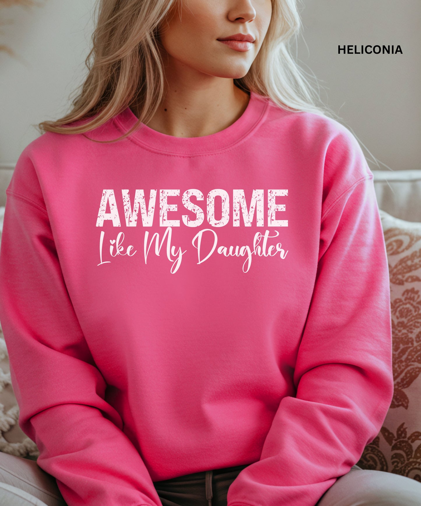 Awesome Like My Daughter Sweatshirt