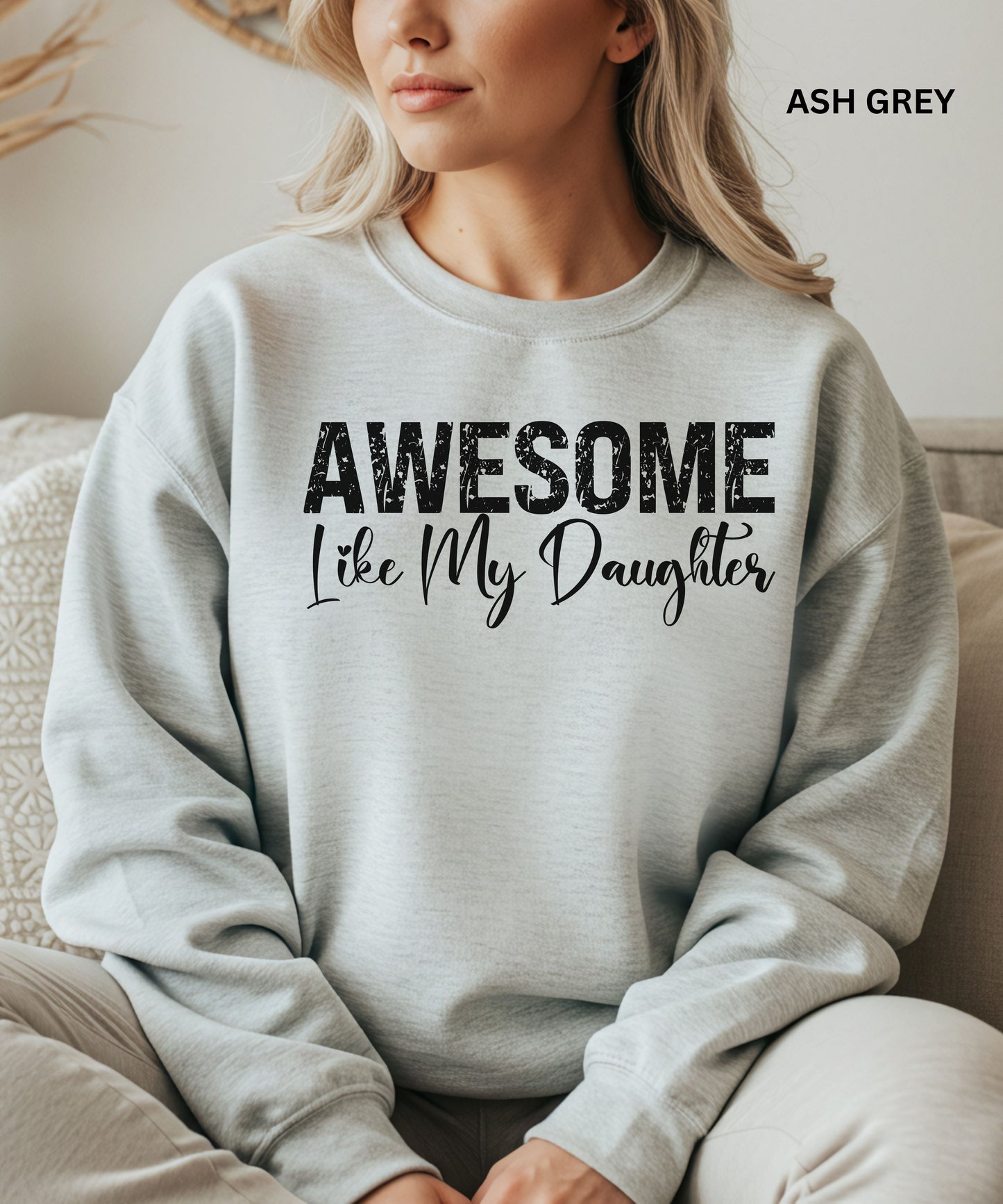 Awesome Like My Daughter Sweatshirt