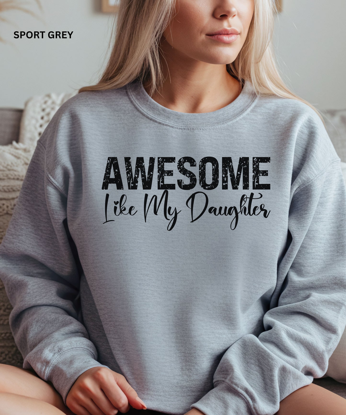 Awesome Like My Daughter Sweatshirt