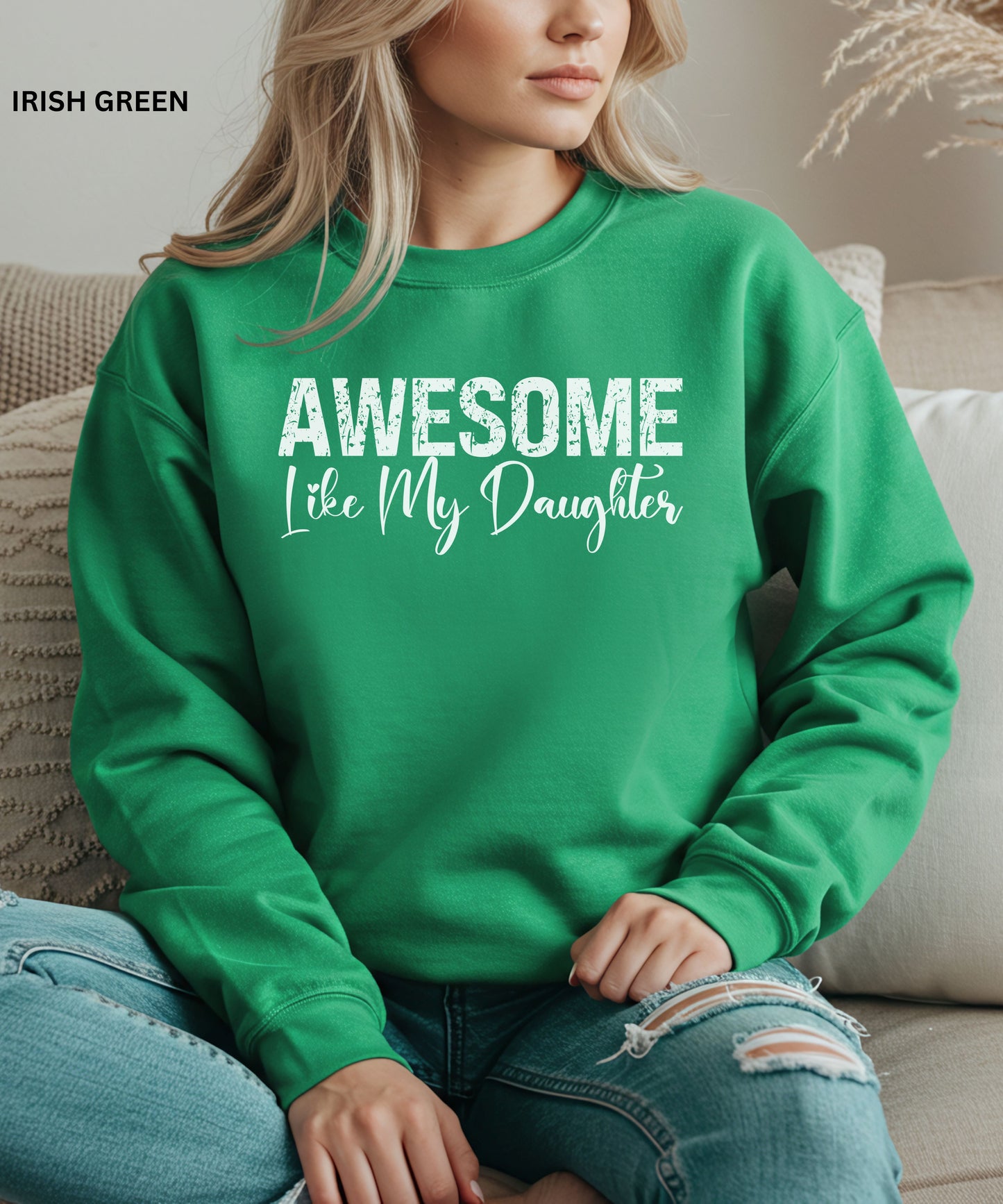 Awesome Like My Daughter Sweatshirt
