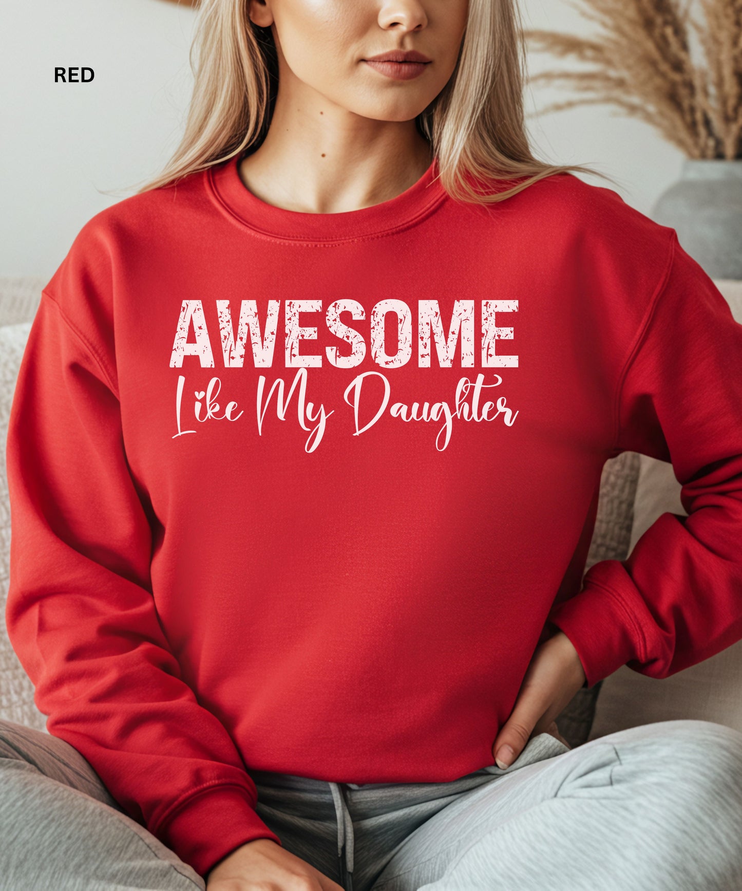 Awesome Like My Daughter Sweatshirt