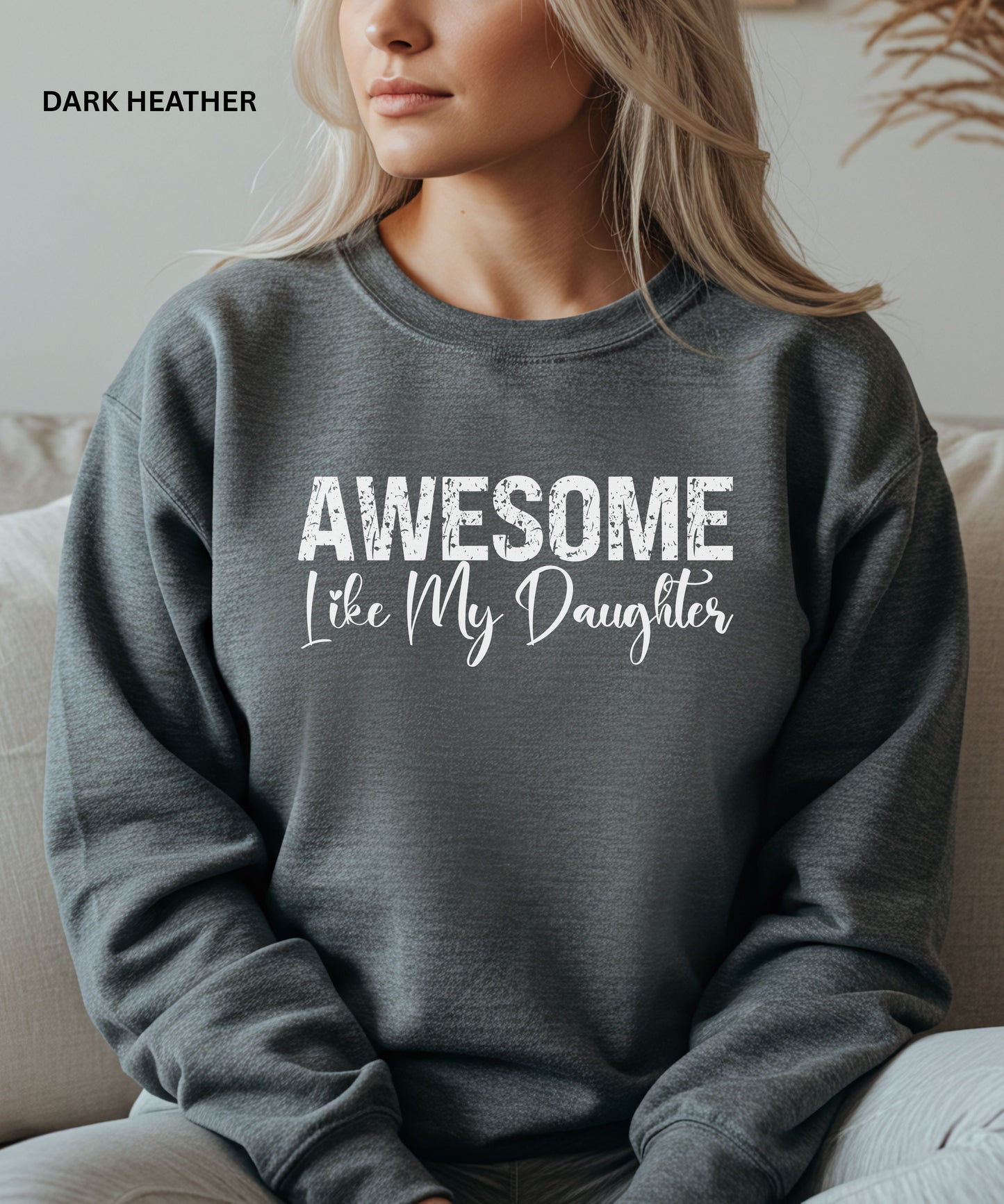 Awesome Like My Daughter Sweatshirt