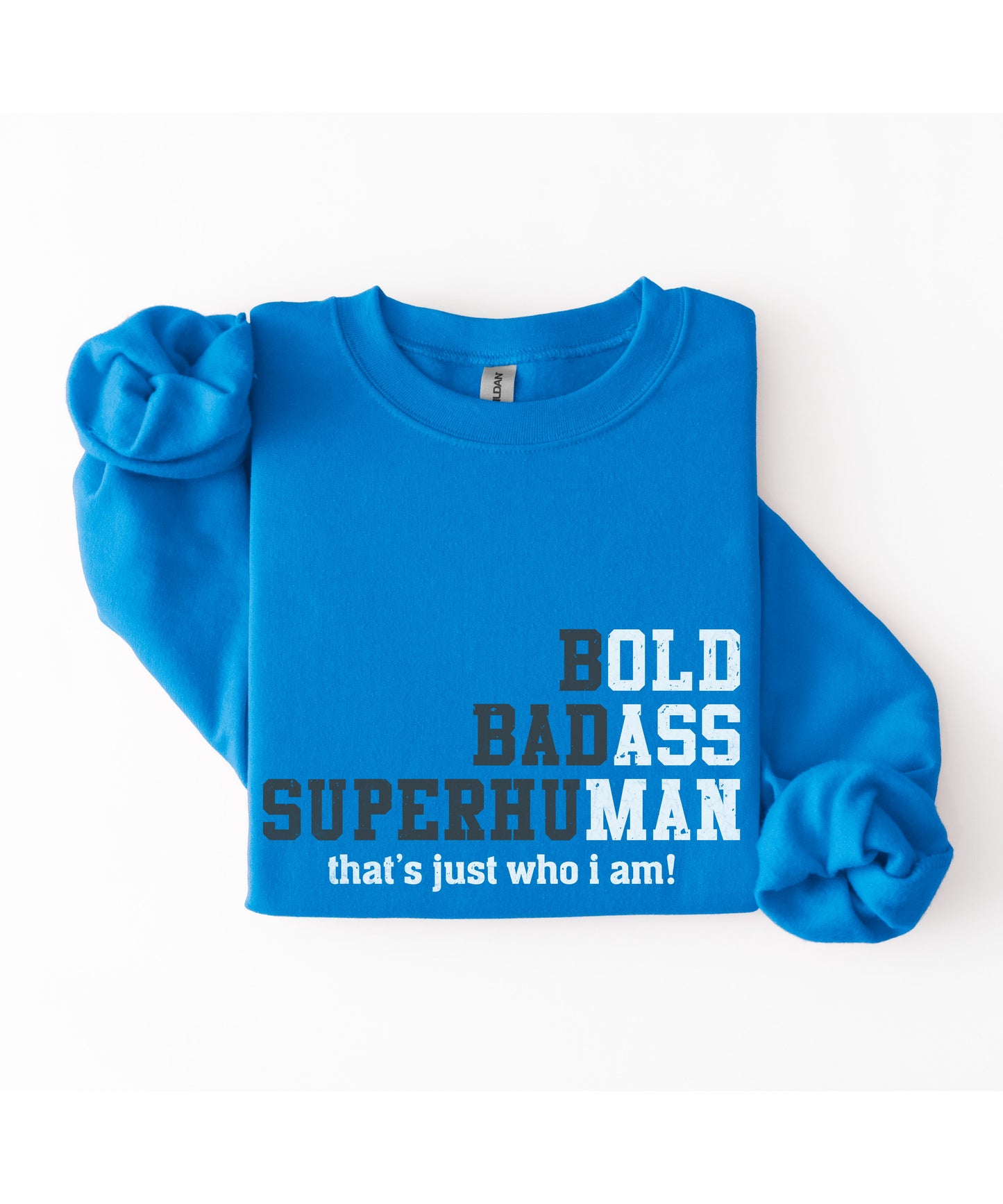 Bold Badass Superhuman Sweatshirt