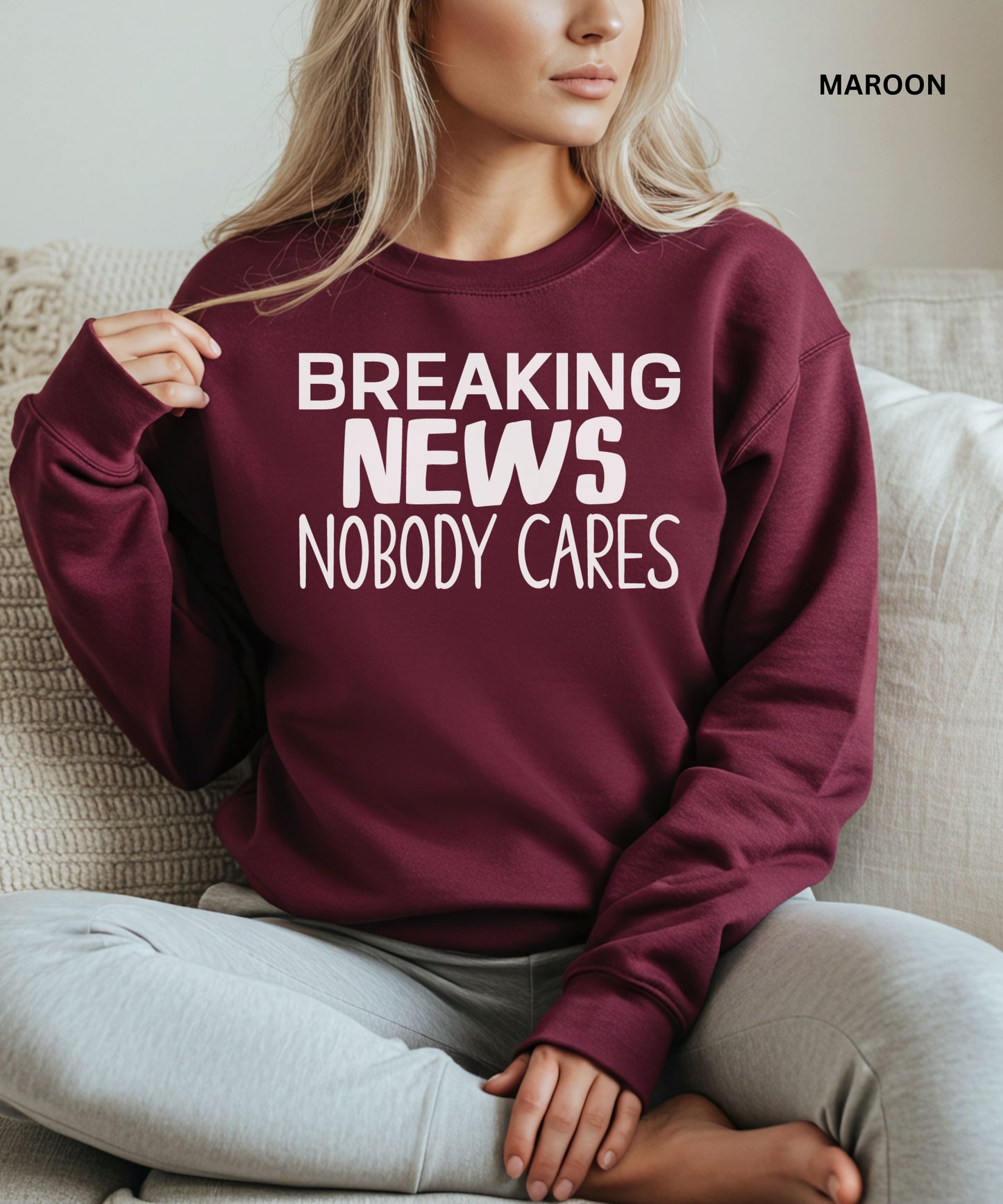 Breaking News Nobody Cares Sweatshirt