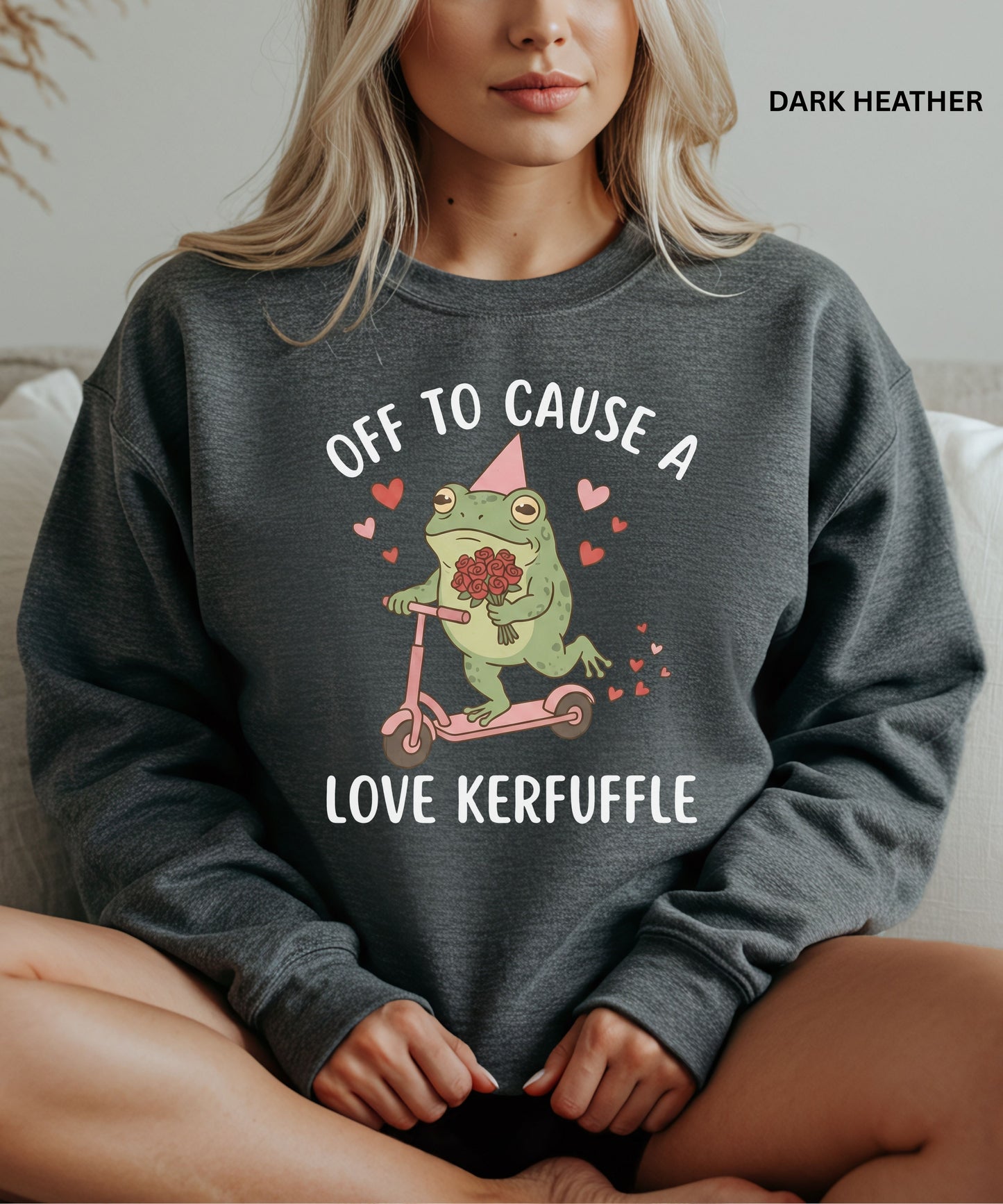 Off to Cause a Love Kerfuffle Funny Frog Sweatshirt