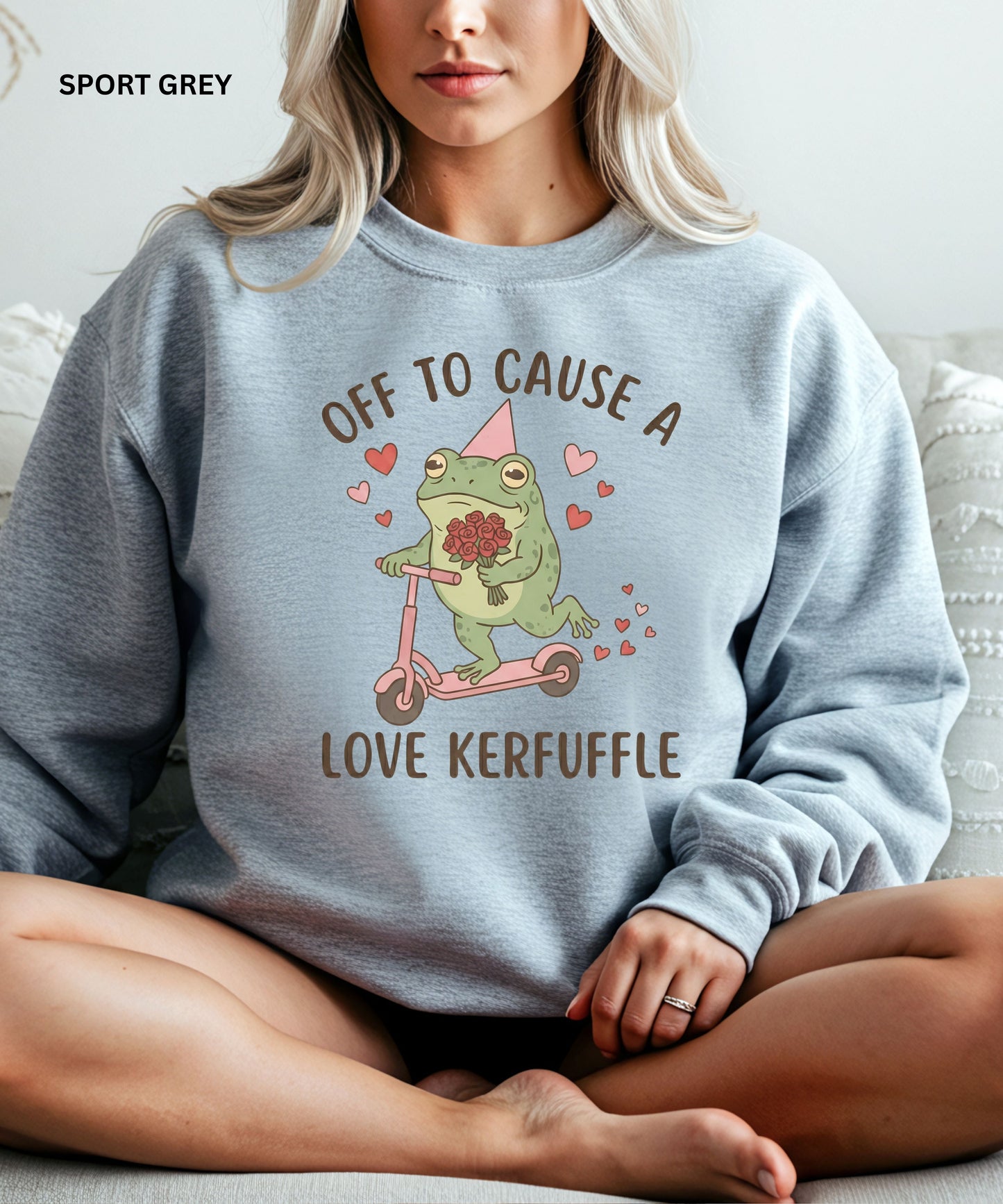 Off to Cause a Love Kerfuffle Funny Frog Sweatshirt