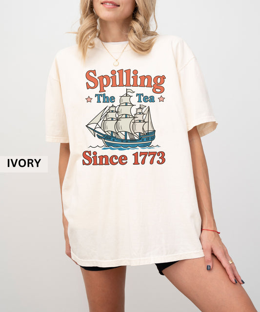Spilling the Tea Since 1776 T-Shirt