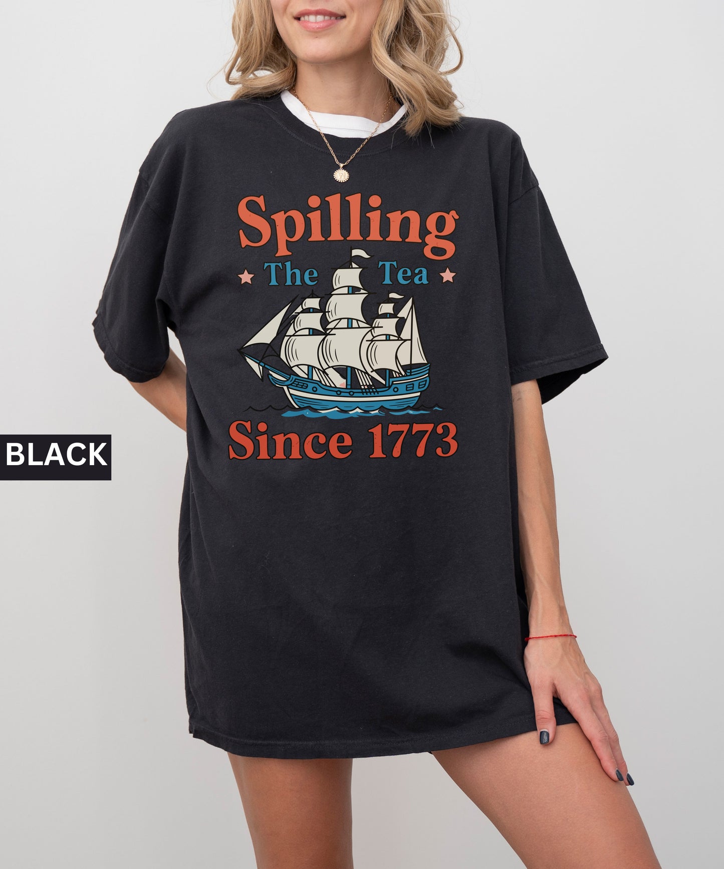 Spilling the Tea Since 1776 T-Shirt