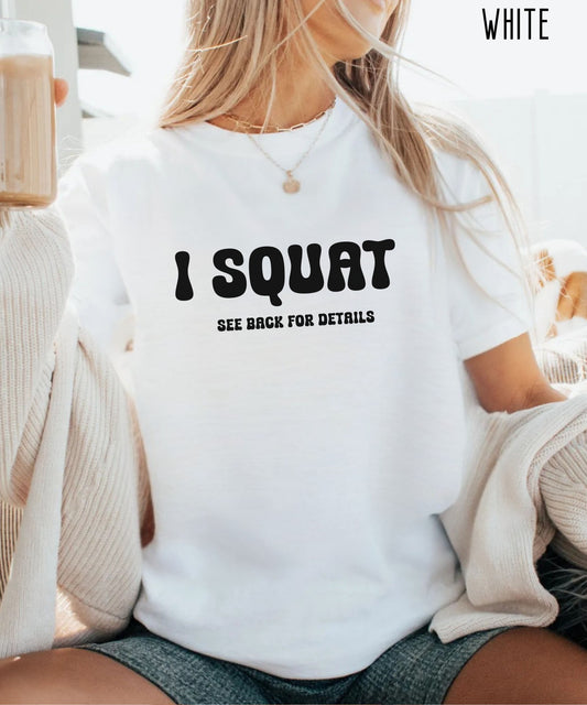 I Squat funny gym t-shirt in White — Comfort Colors garment-dyed workout tee
