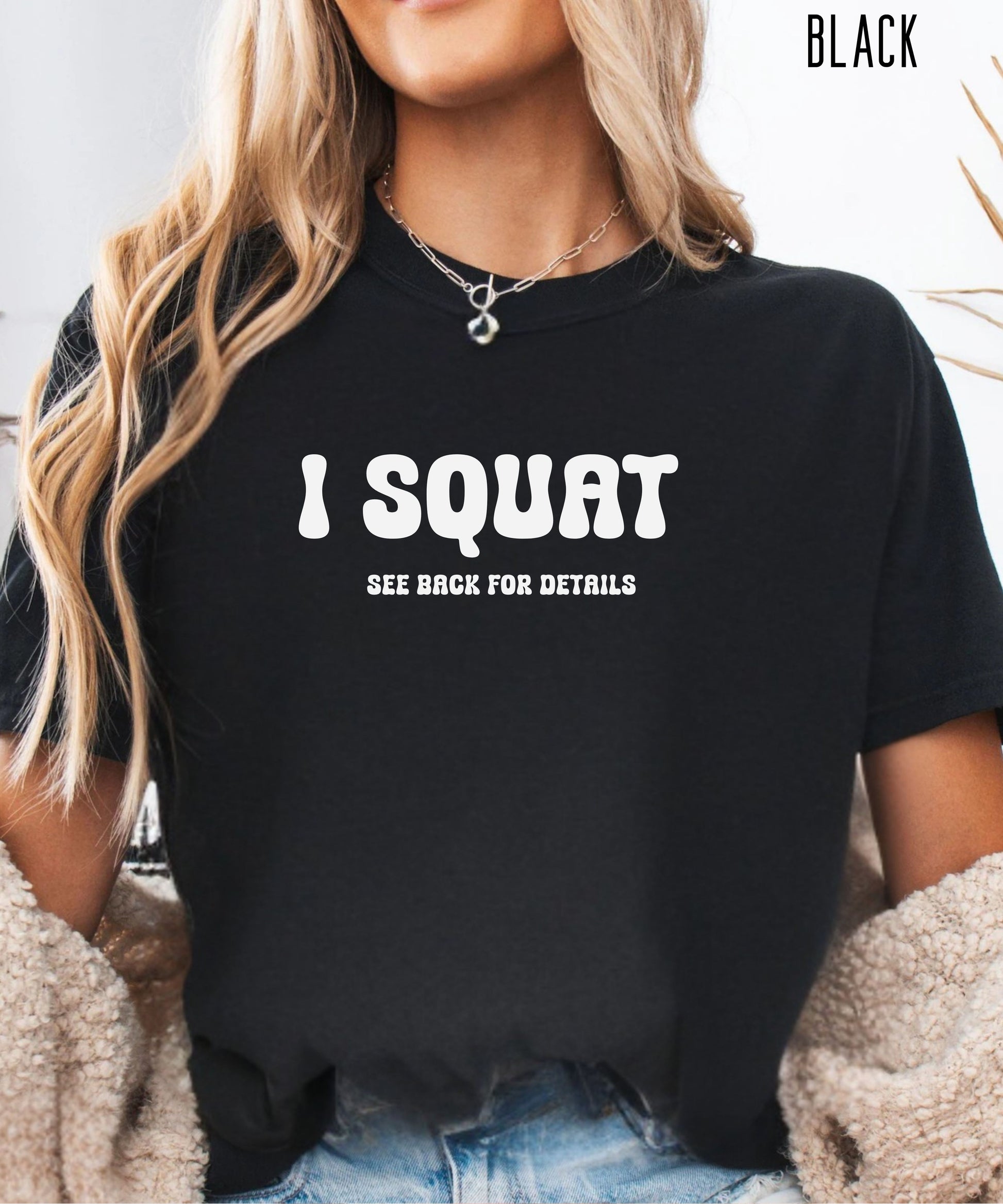 I Squat funny gym t-shirt in Black — Comfort Colors garment-dyed workout tee
