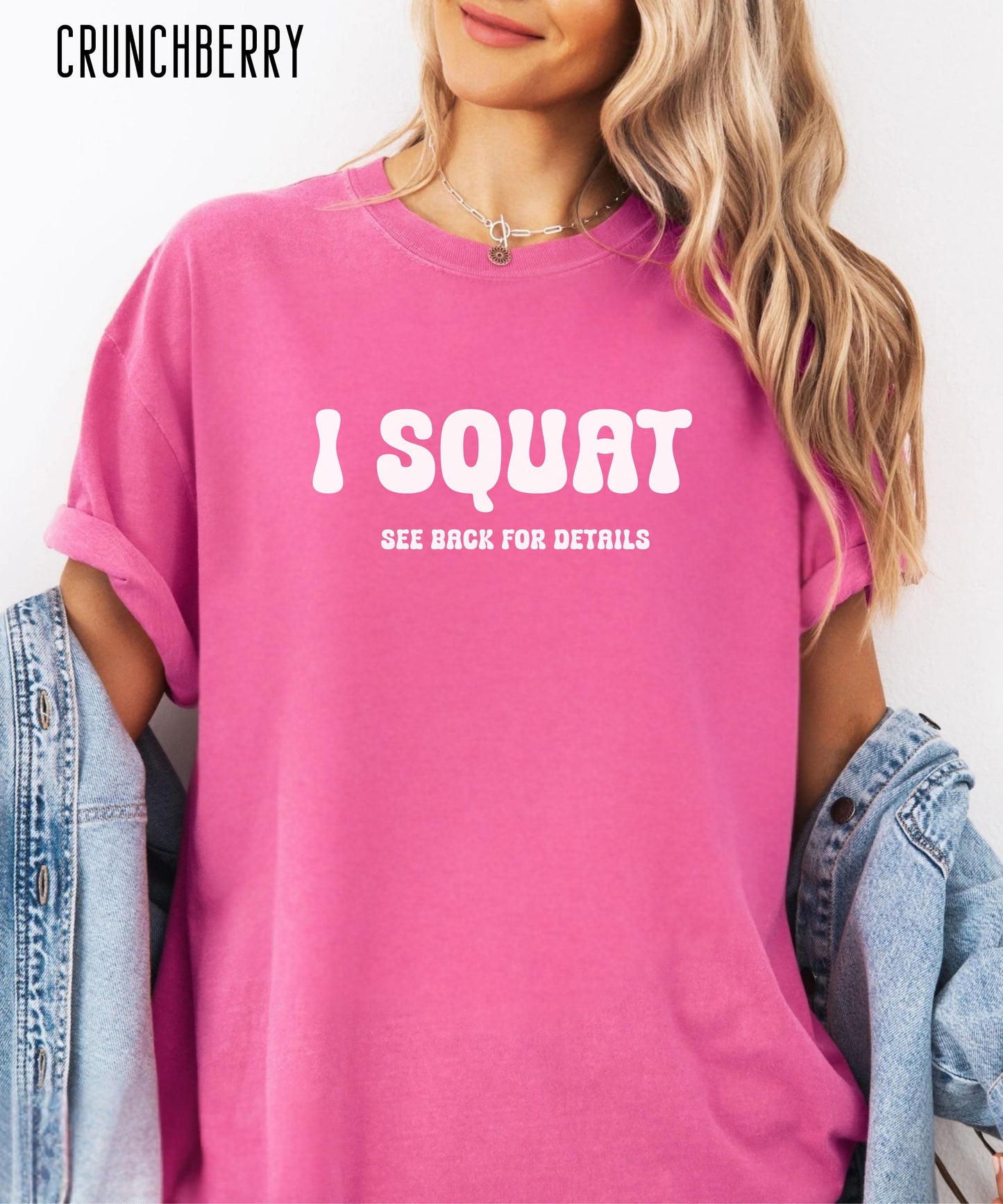 I Squat funny gym t-shirt in crunchberry — Comfort Colors garment-dyed workout tee
