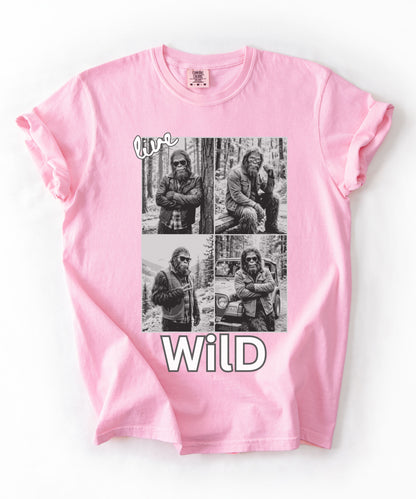 Live Wild Bigfoot Comfort Colors T-Shirt,