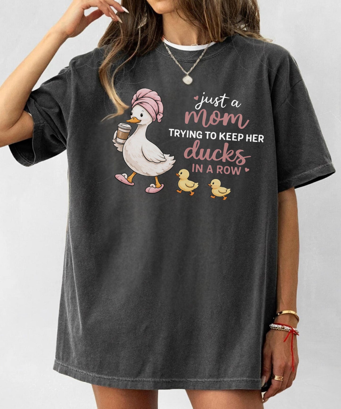 Comfort Colors "Just a Mom Trying to Keep Her Ducks in a Row" shirt