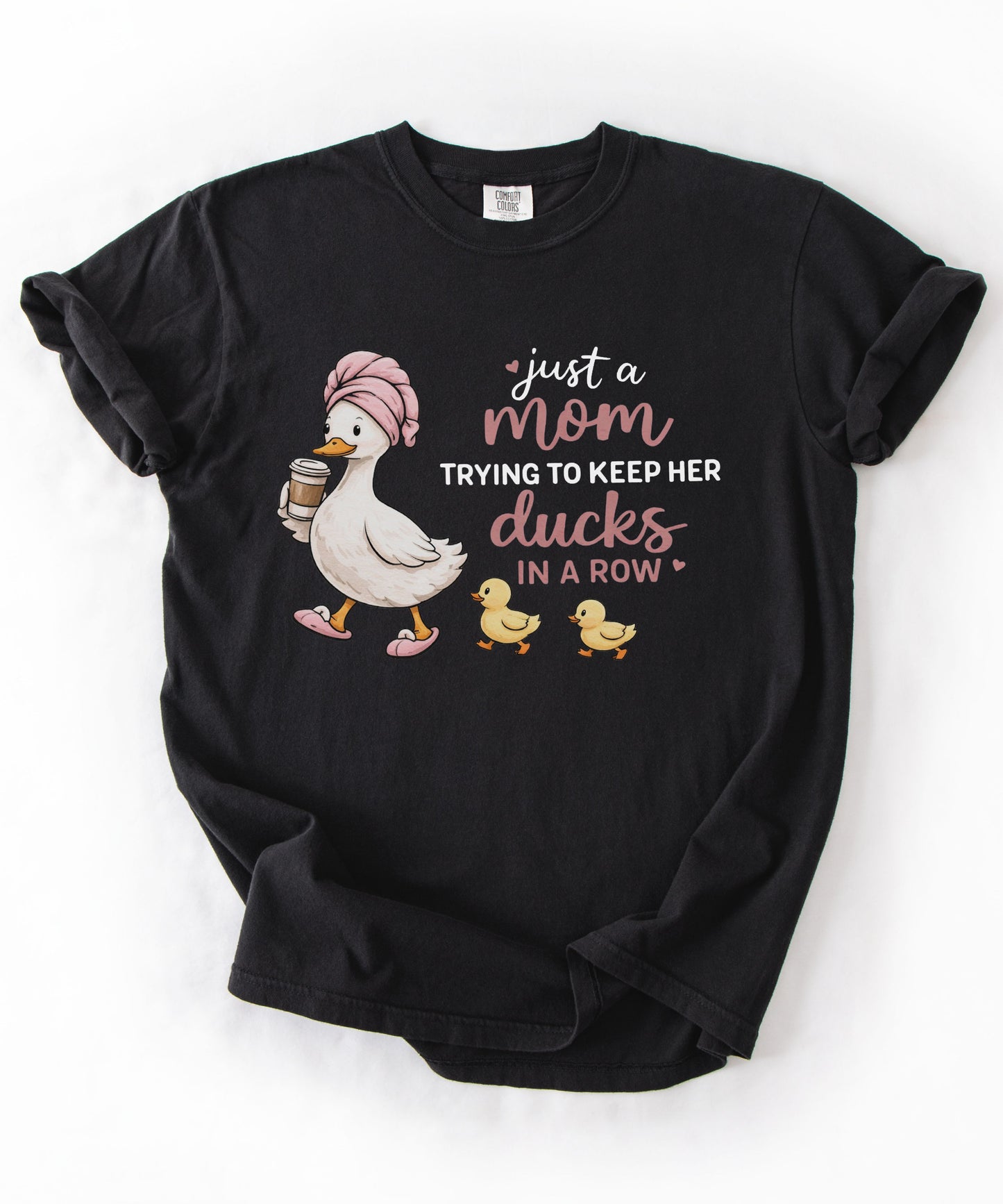 Comfort Colors "Just a Mom Trying to Keep Her Ducks in a Row" shirt