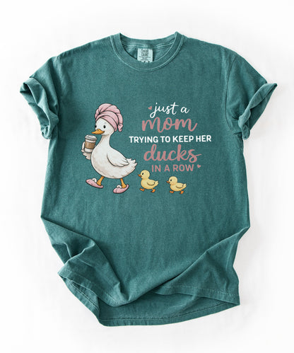 Comfort Colors "Just a Mom Trying to Keep Her Ducks in a Row" shirt