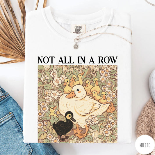 Comfort Colors® “Not All My Ducks in a Row” Shirt