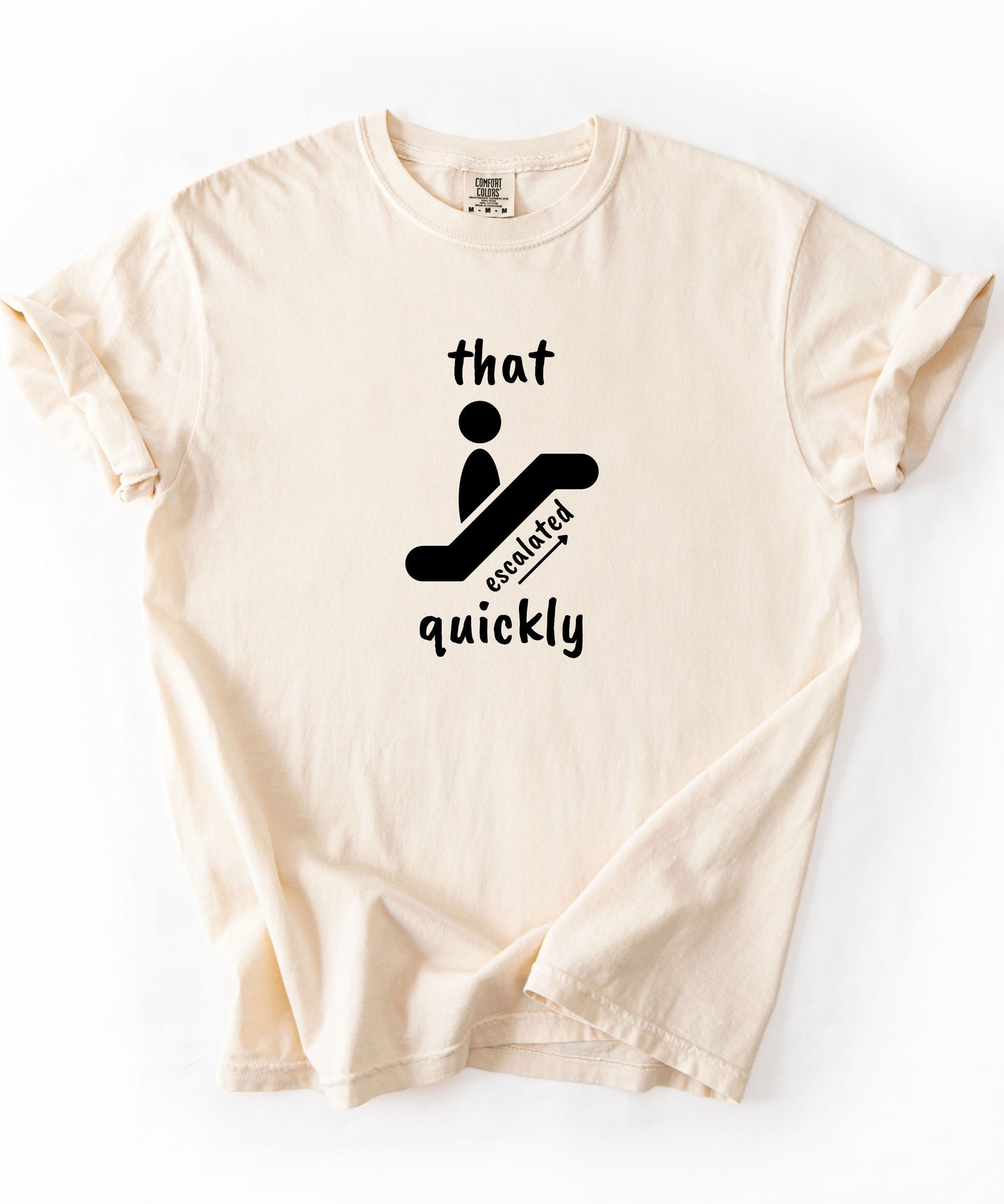 That escalated Quickly Minimalist T shirt