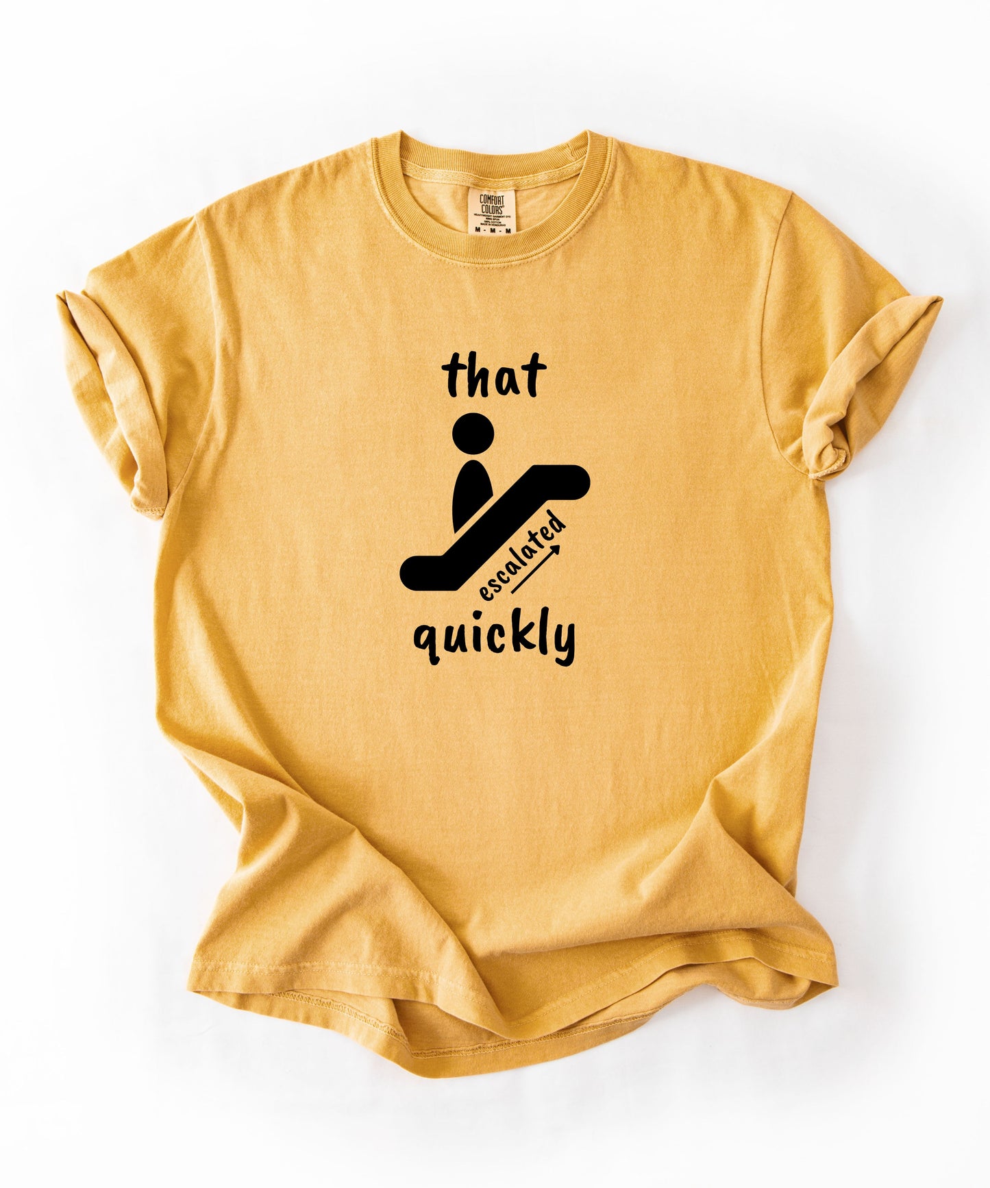 That escalated Quickly Minimalist T shirt