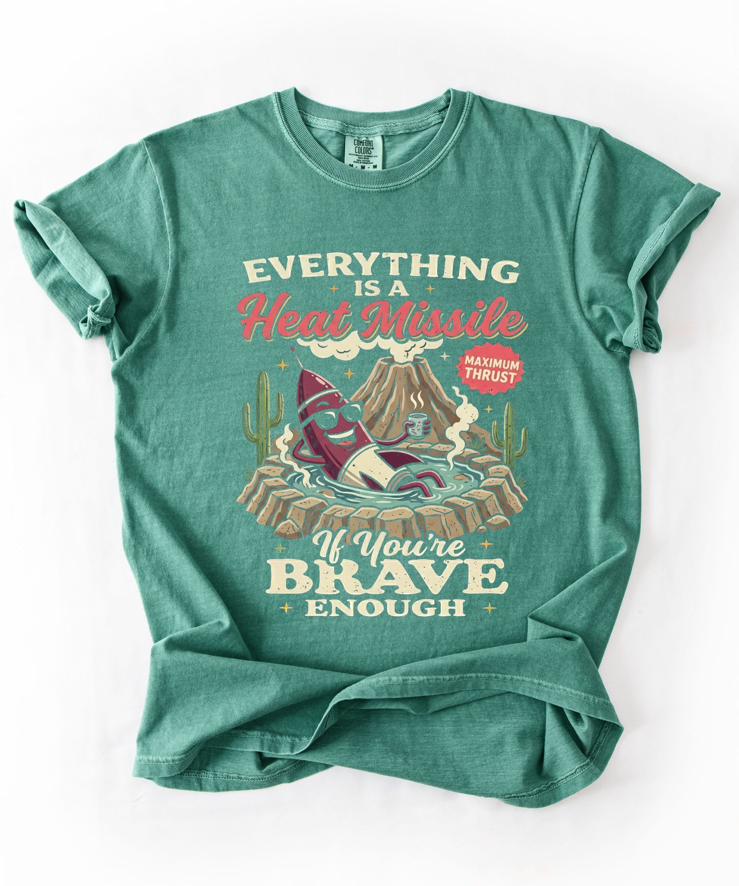 Everything Is a Heat Missile If You're Brave Enough graphic tee in Light Green — retro desert rocket design, Comfort Colors 1717
