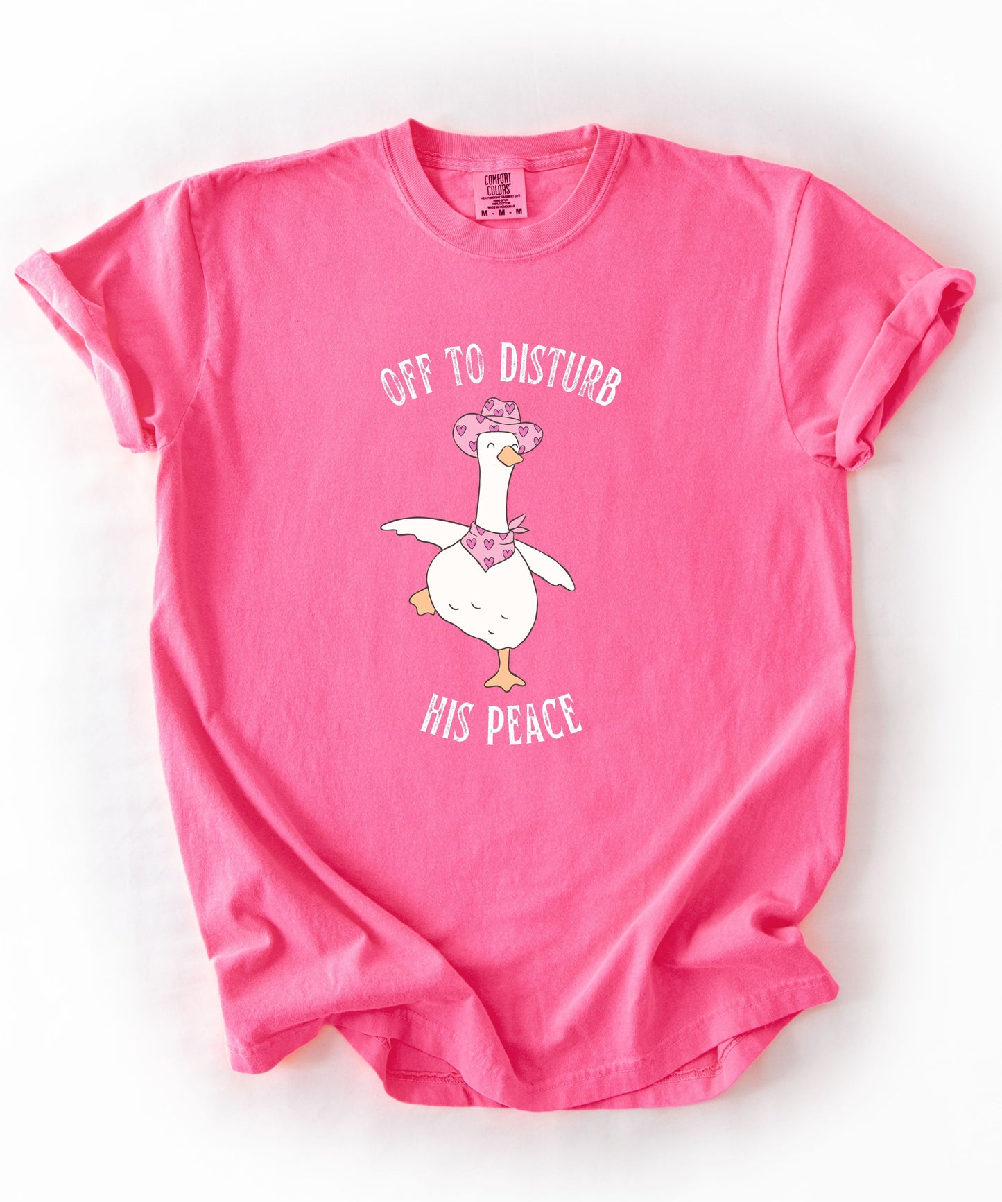 Off to Disturb His Peace silly goose graphic tee in Neon pink— funny meme t-shirt, Comfort Colors 1717
