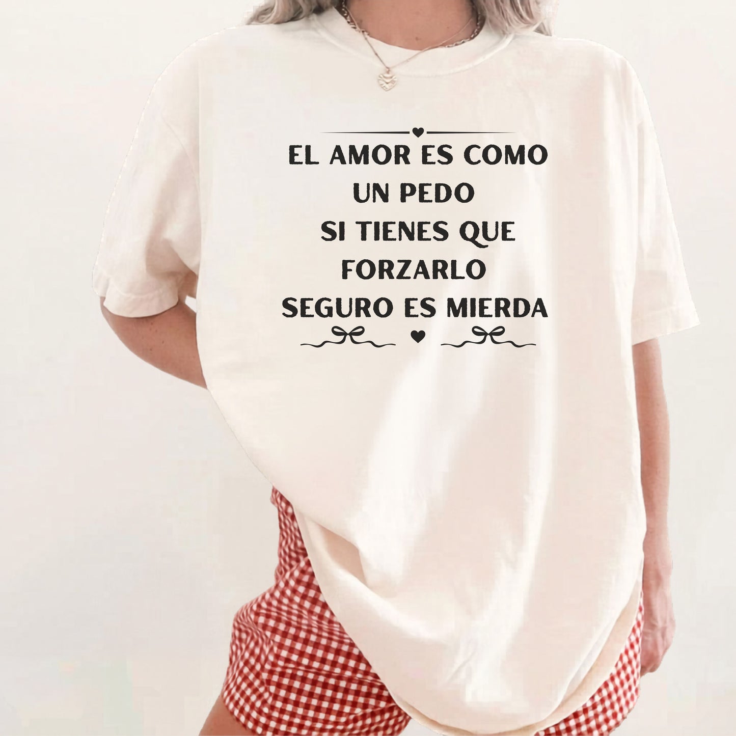 El amor es como un pedo" funny Spanish quote tee in Ivory — Comfort Colors garment-dyed graphic shirt