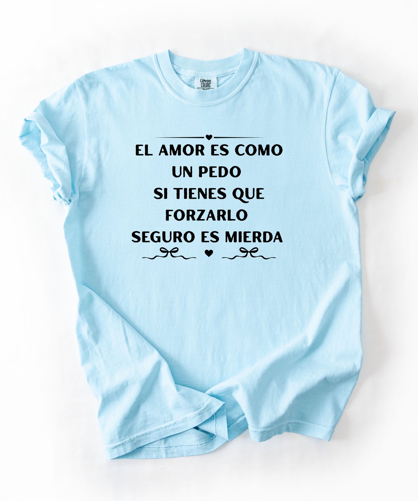 El amor es como un pedo" funny Spanish quote tee in Chambray — Comfort Colors garment-dyed graphic shirt