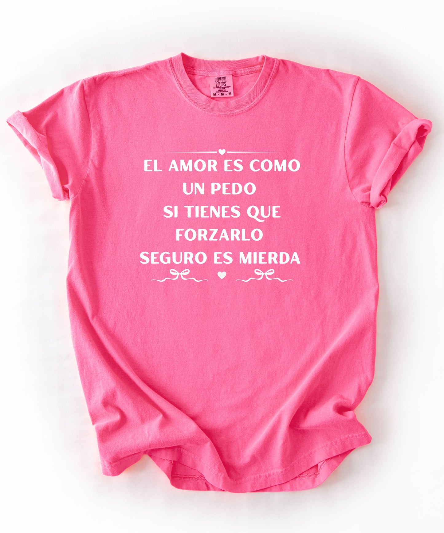 El amor es como un pedo" funny Spanish quote tee in Neon pink — Comfort Colors garment-dyed graphic shirt
