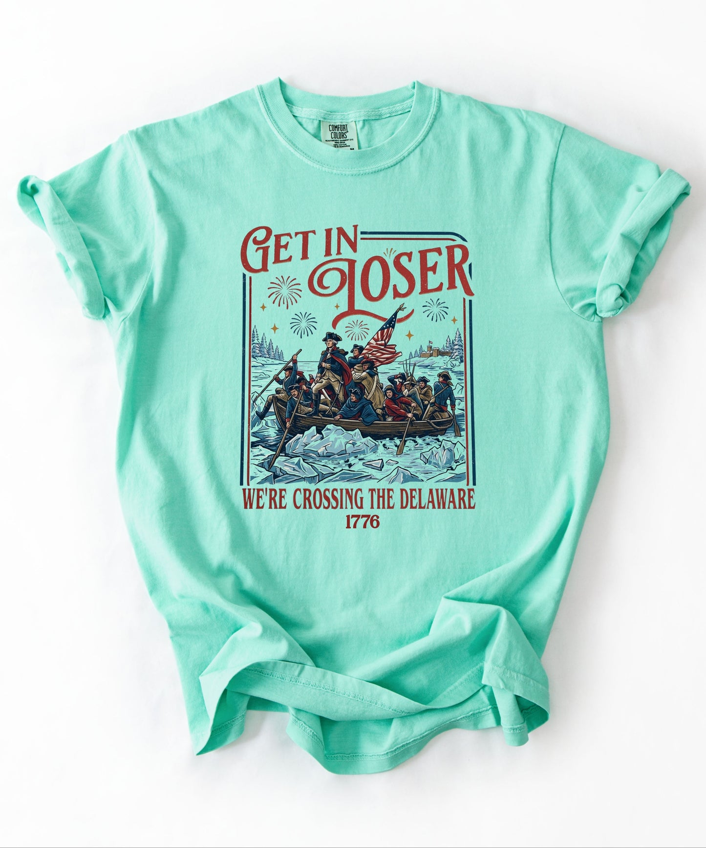 Patriotic Get in Loser We're Crossing the Delaware 1776 graphic t-shirt in Island Reef — garment-dyed heavyweight cotton tee