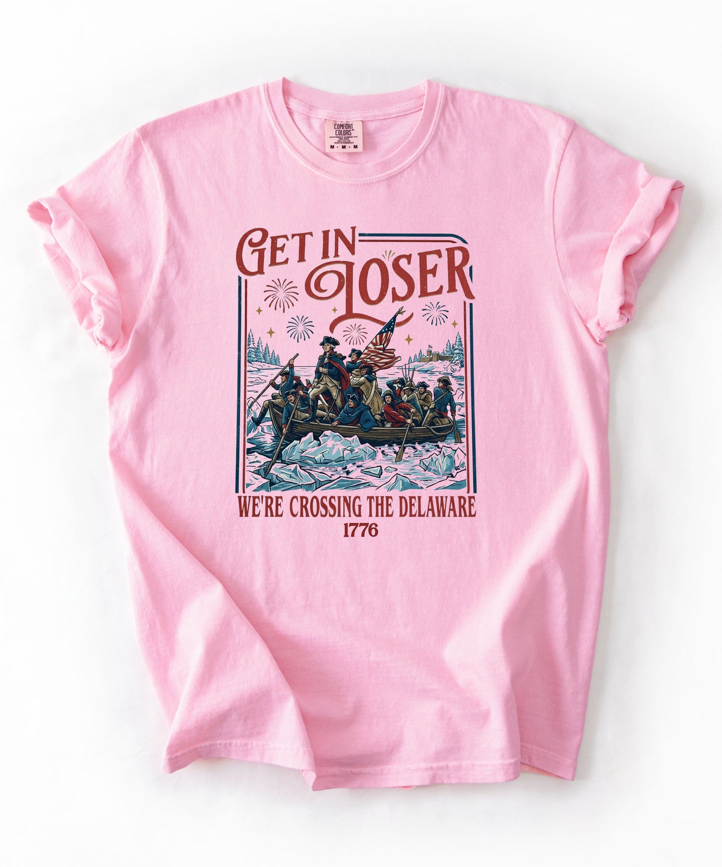 Patriotic Get in Loser We're Crossing the Delaware 1776 graphic t-shirt in Blossom — garment-dyed heavyweight cotton tee