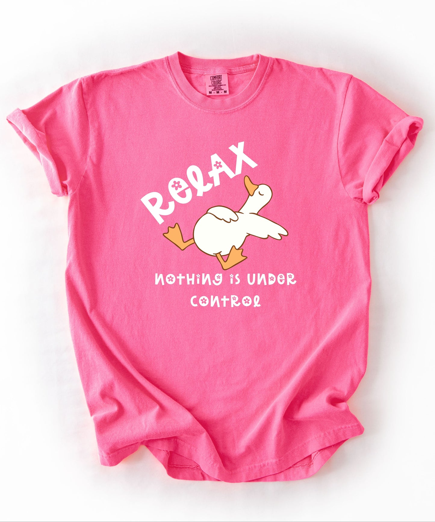 Silly Goose Relax Nothing Is Under Control T-Shirt in Neon Pink garment-dyed graphic tee