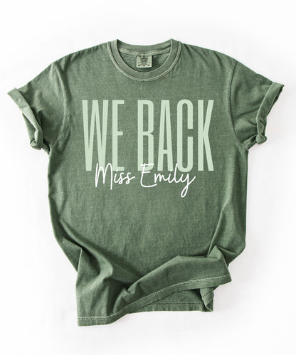 We Back Personalized Teacher T-Shirt – Moss