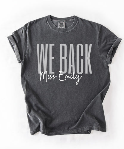 We Back Personalized Teacher T-Shirt – Pepper