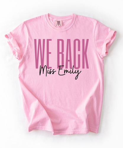 We Back Personalized Teacher T-Shirt – Blossom