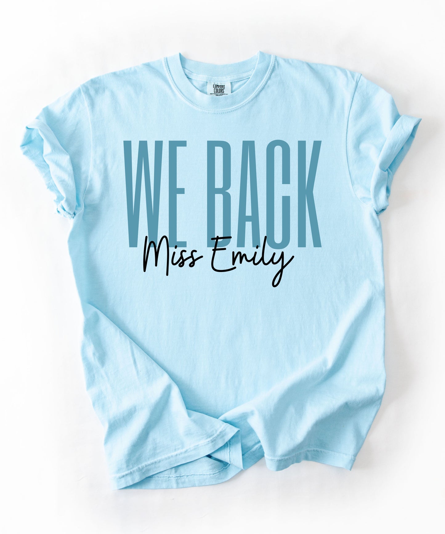 We Back Personalized Teacher T-Shirt – Chambray