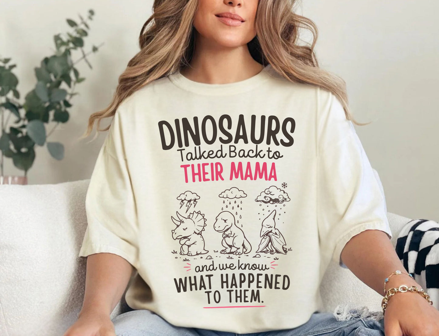 Ivory Colored Funny dinosaur graphic tee featuring retro dino illustration with phrase "Dinosaurs talked back to their mama and we know what happened to them" — front view on garment-dyed cotton