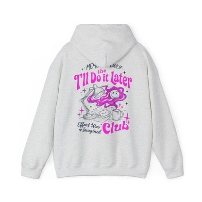 I'll Do It Later Club Hoodie