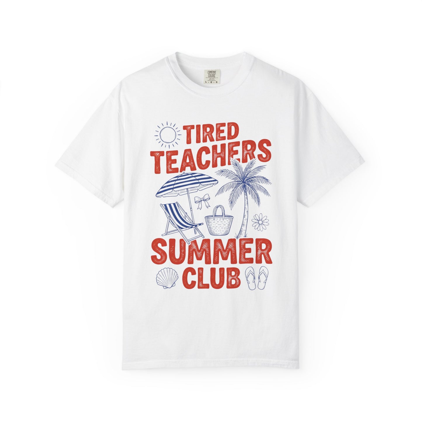 a white t-shirt with 'Tired Teachers Summer Club' design on a plain background