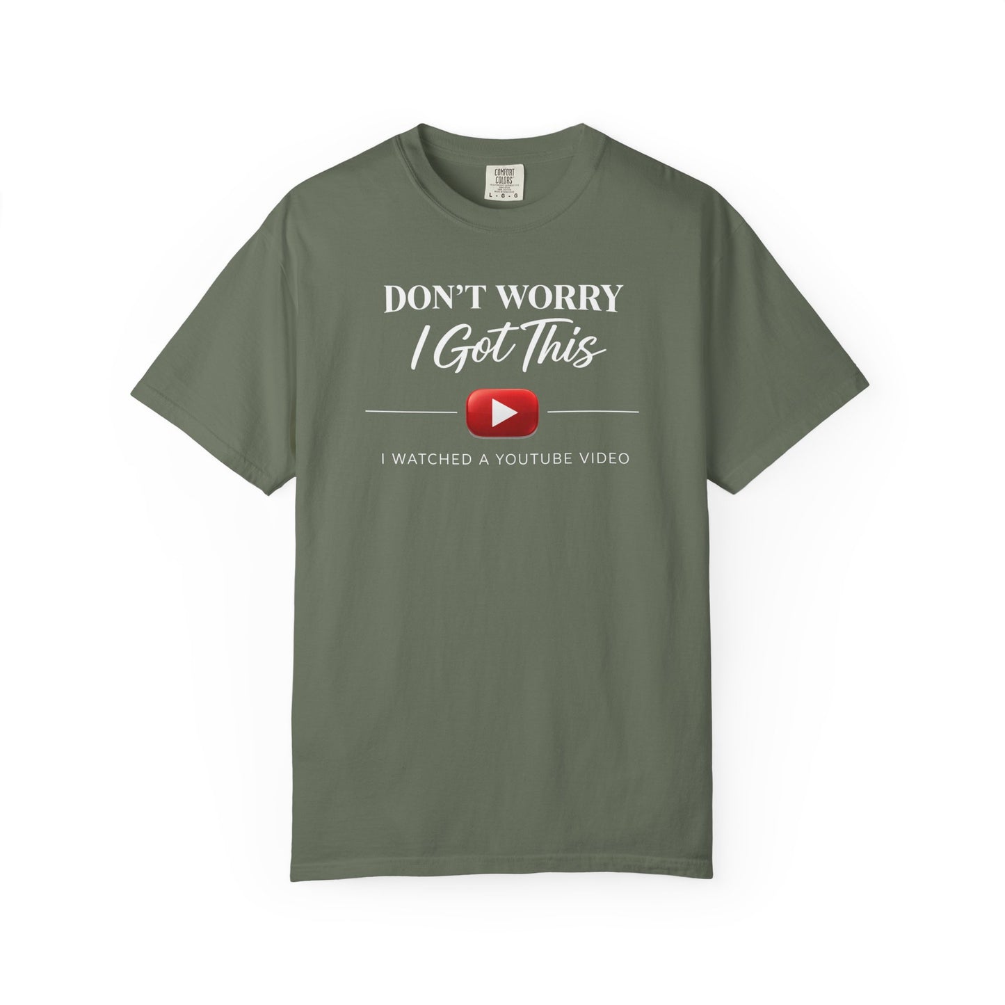 Don't Worry I Got This T-Shirt