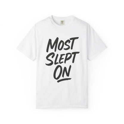 White t-shirt with black text 'MOST SLEPT ON' on a white background
